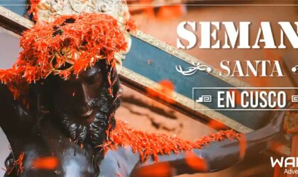El Señor de los temblores y la Semana Santa en Cusco – Perú